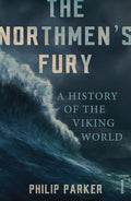 The Northmen’s Fury: A History of the Viking World cover