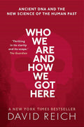 Who We Are and How We Got Here: Ancient DNA and the new science of the human past cover image