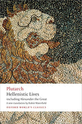 Hellenistic Lives: including Alexander the Great (Oxford World's Classics) cover image