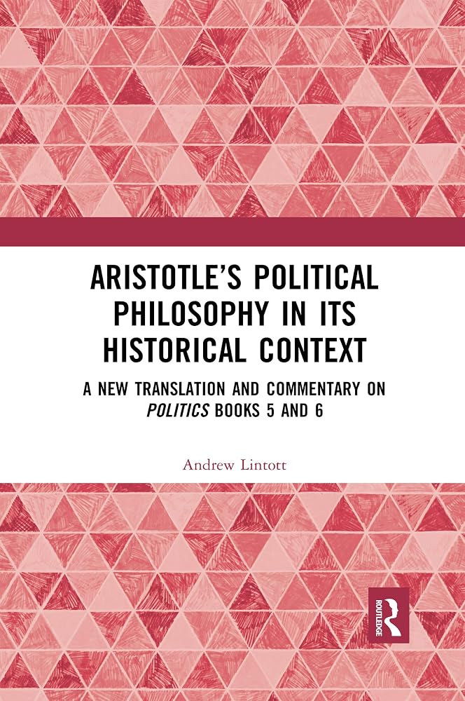 Aristotle’s Political Philosophy in its Historical Context: A New Translation and Commentary on Politics Books 5 and 6 cover image