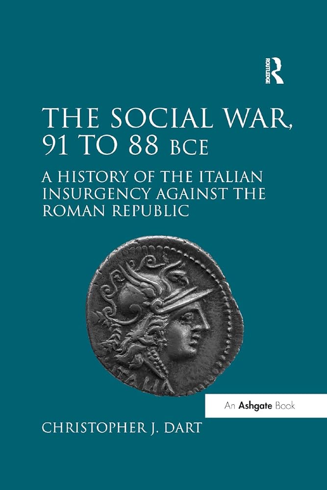 The Social War, 91 to 88 BCE: A History of the Italian Insurgency against the Roman Republic cover image