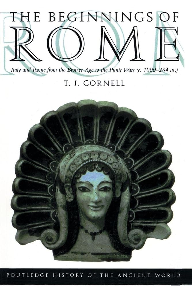 The Beginnings of Rome: Italy and Rome from the Bronze Age to the Punic Wars (c.1000-264 BC) (The Routledge History of the Ancient World) cover image