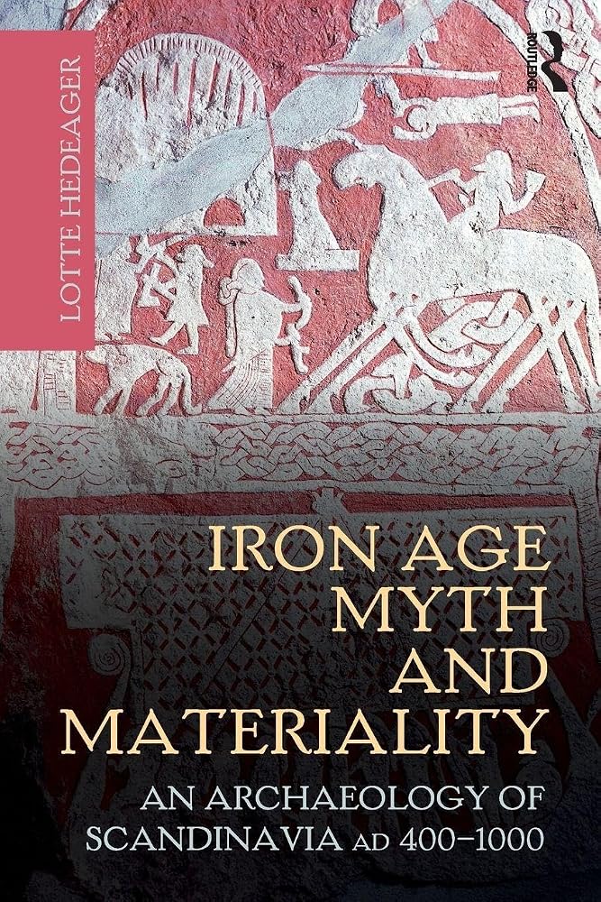 Iron Age Myth and Materiality: An Archaeology of Scandinavia AD 400-1000 cover image