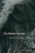The Atlantic Iron Age: Settlement and Identity in the First Millennium BC cover image