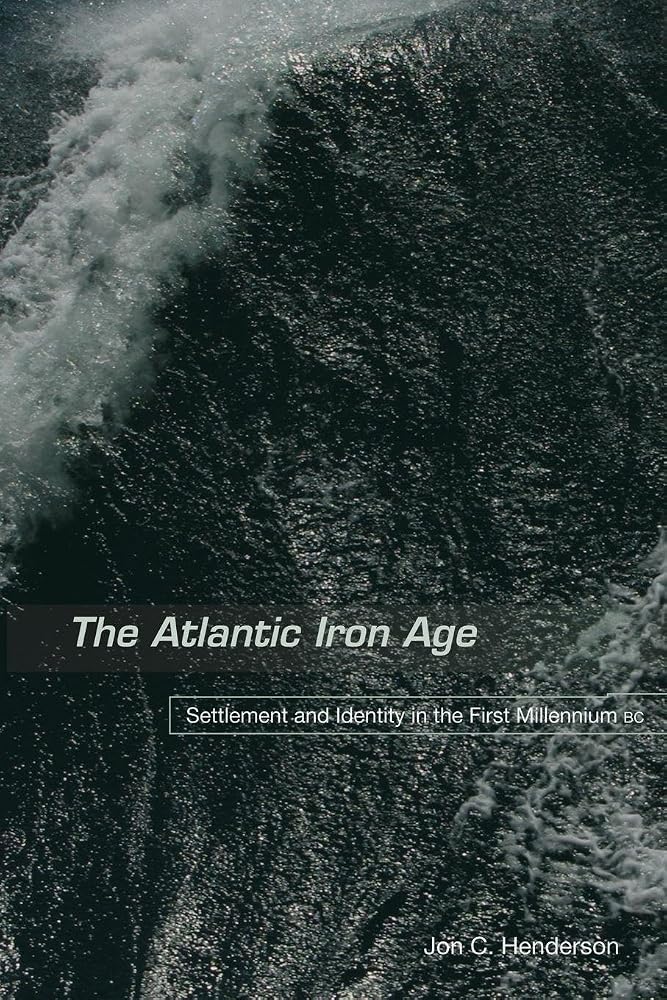 The Atlantic Iron Age: Settlement and Identity in the First Millennium BC cover image