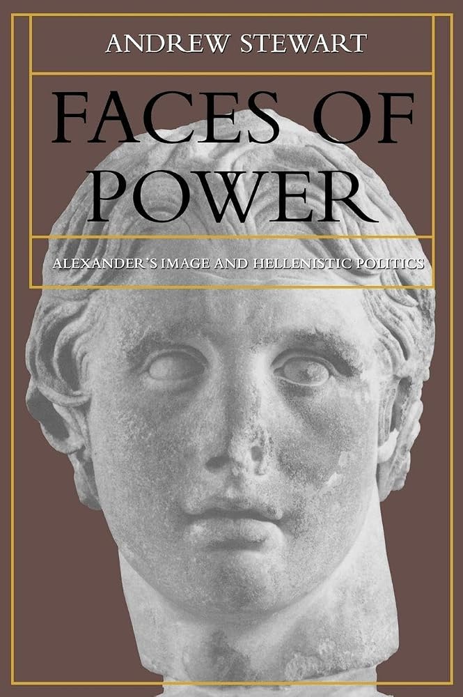 Faces of Power: Alexander's Image and Hellenistic Politics (Hellenistic Culture and Society) (Volume 11) cover image