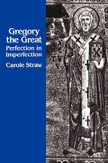 Gregory the Great: Perfection in Imperfection (Transformation of the Classical Heritage) (Volume 14) cover image