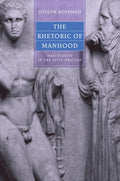 Rhetoric of Manhood: Masculinity in the Attic Orators (Joan Palevsky Imprint in Classical Literature) cover image
