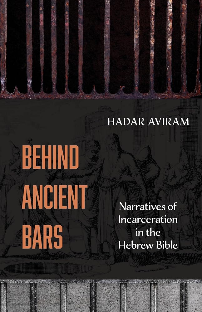 Behind Ancient Bars: Narratives of Incarceration in the Hebrew Bible cover image