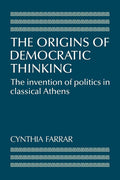 The Origins of Democratic Thinking: The Invention of Politics in Classical Athens (Volume 0) cover image