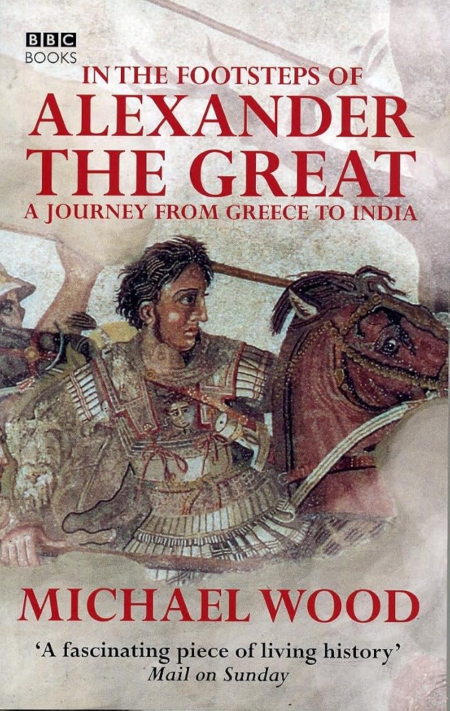 In the Footsteps of Alexander the Great: A Journey from Greece to Asia cover image