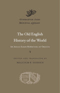 The Old English History of the World: An Anglo-Saxon Rewriting of Orosius (Dumbarton Oaks Medieval Library) cover image