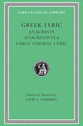 Greek Lyric, Volume Ii: Anacreon. Anacreontea. Early Choral Lyric (Loeb Classical Library) cover image