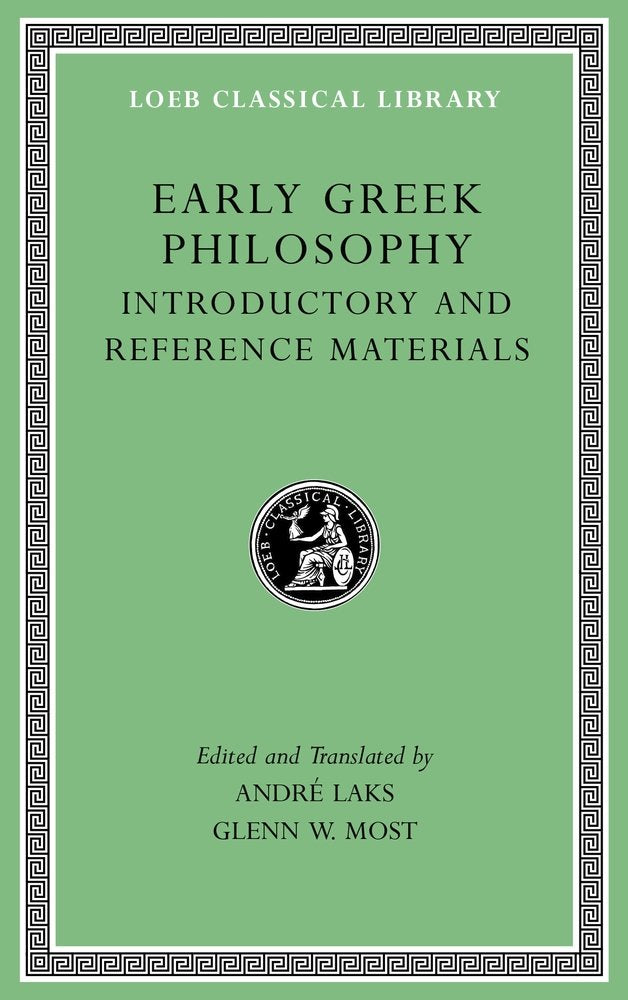 Early Greek Philosophy, Volume I: Introductory and Reference Materials (Loeb Classical Library) cover image