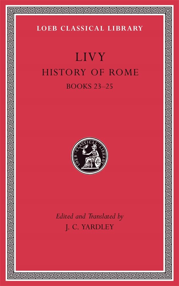 History of Rome, Volume VI: Books 23–25 (Loeb Classical Library) cover image