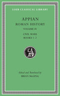 Roman History, Volume IV: Civil Wars, Books 1–2 (Loeb Classical Library) cover image