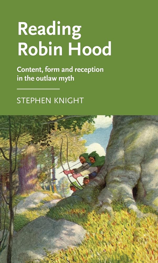 Reading Robin Hood: Content, form and reception in the outlaw myth (Manchester Medieval Literature and Culture) cover image