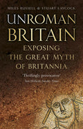 UnRoman Britain: Exposing the Great Myth of Britannia cover image