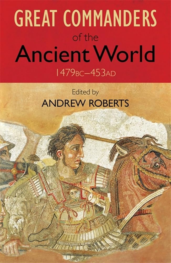 The Great Commanders of the Ancient World 1479BC - 453AD cover image
