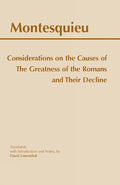 Considerations on the Causes of the Greatness of the Romans and their Decline (Hackett Classics) cover image