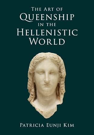 The Art of Queenship in the Hellenistic World cover image