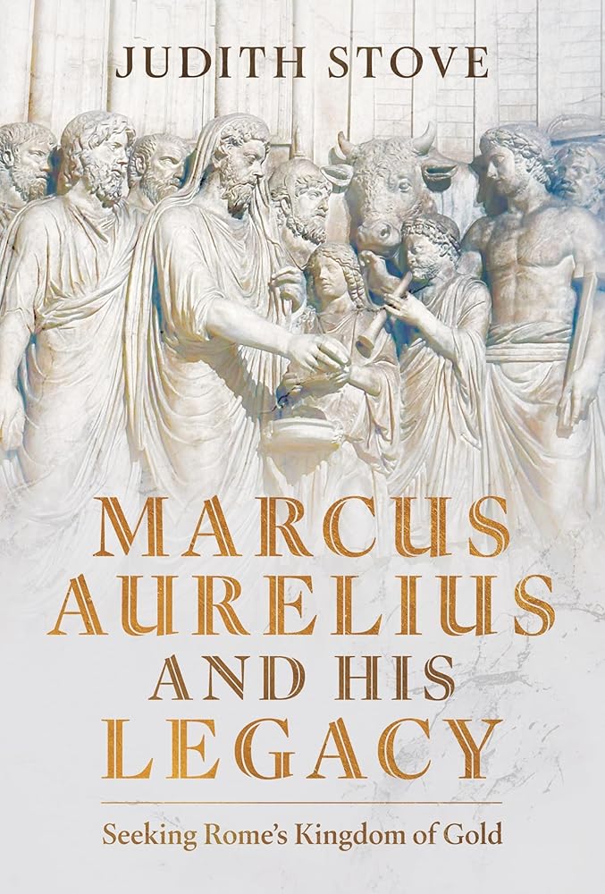 Marcus Aurelius and his Legacy: Seeking Rome's Kingdom of Gold cover image