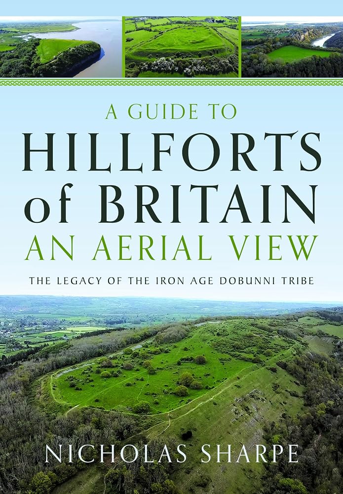 A Guide to Hillforts of Britain, An Aerial View: The Legacy of the Iron Age Dobunni Tribe cover image