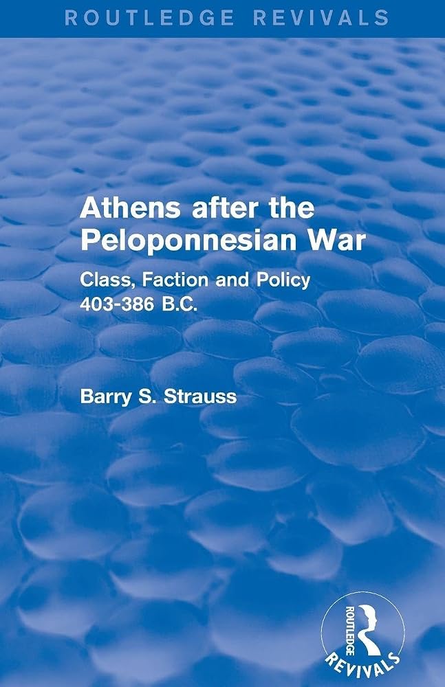 Athens after the Peloponnesian War (Routledge Revivals): Class, Faction and Policy 403-386 B.C. cover image