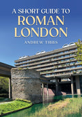 A Short Guide to Roman London cover image