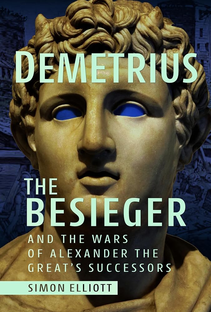 Demetrius the Besieger and the Wars of Alexander the Great's Successors cover image