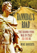 Hannibal's Road: The Second Punic War in Italy 213-203 BC cover image