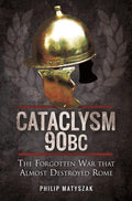 Cataclysm 90 BC: The Forgotten War That Almost Destroyed Rome cover image