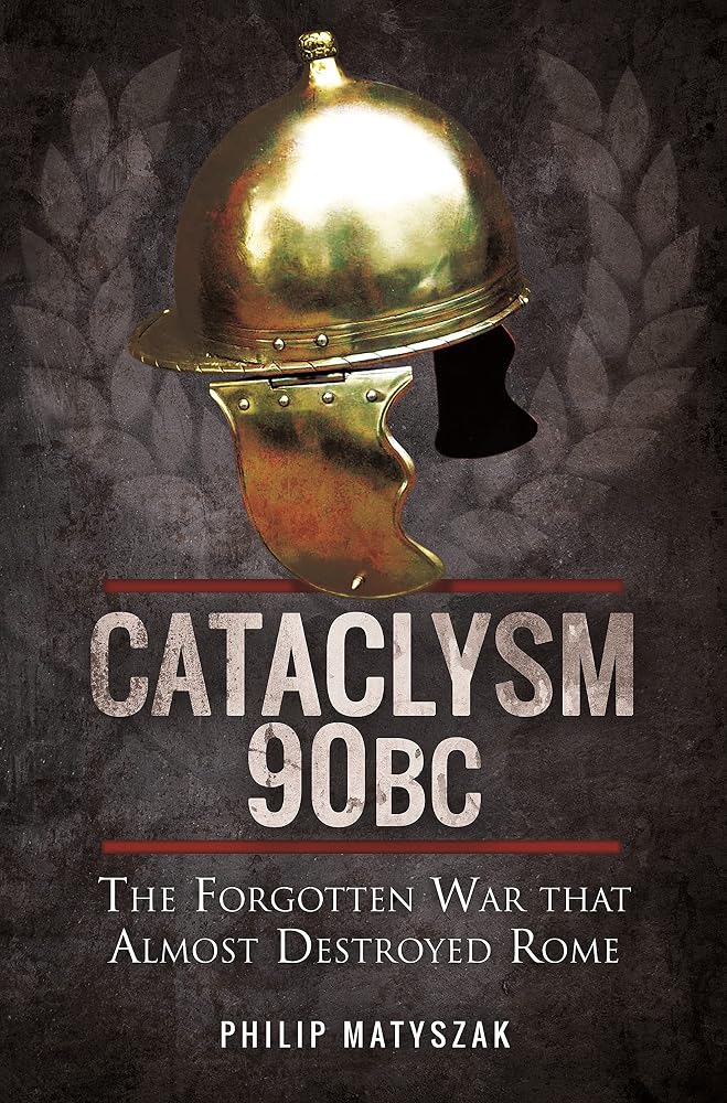 Cataclysm 90 BC: The Forgotten War That Almost Destroyed Rome cover image