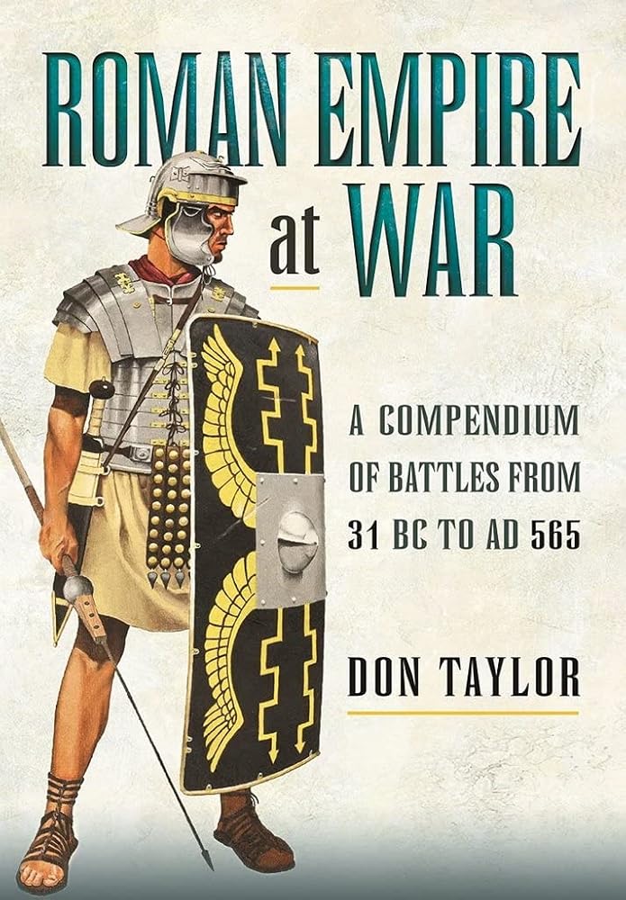 Roman Empire at War: A Compendium of Battles from 31 B.C. to A.D. 565 cover image