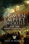 The Roman Empire in Crisis, 248–260: When the Gods Abandoned Rome cover image