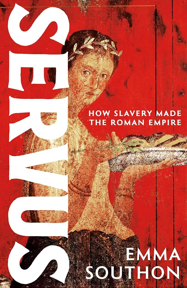 Servus: The moving, enthralling true story of slavery in the Roman Empire by acclaimed ancient historian Emma Southon cover image