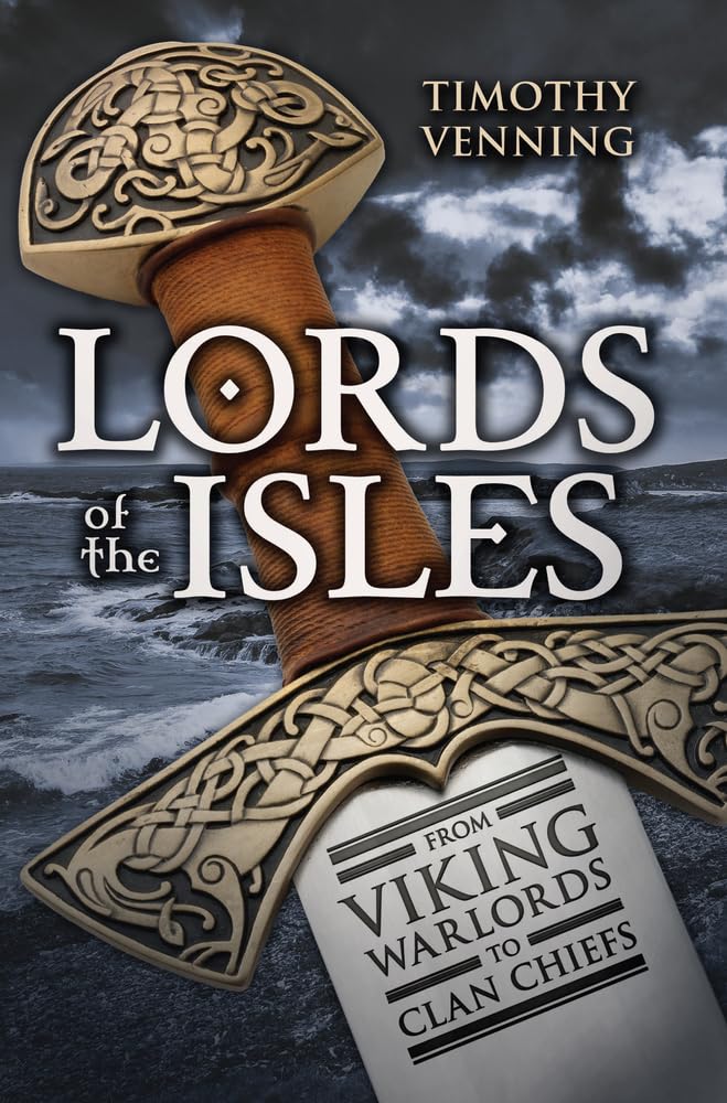 Lords of the Isles: From Viking Warlords to Clan Chiefs cover image
