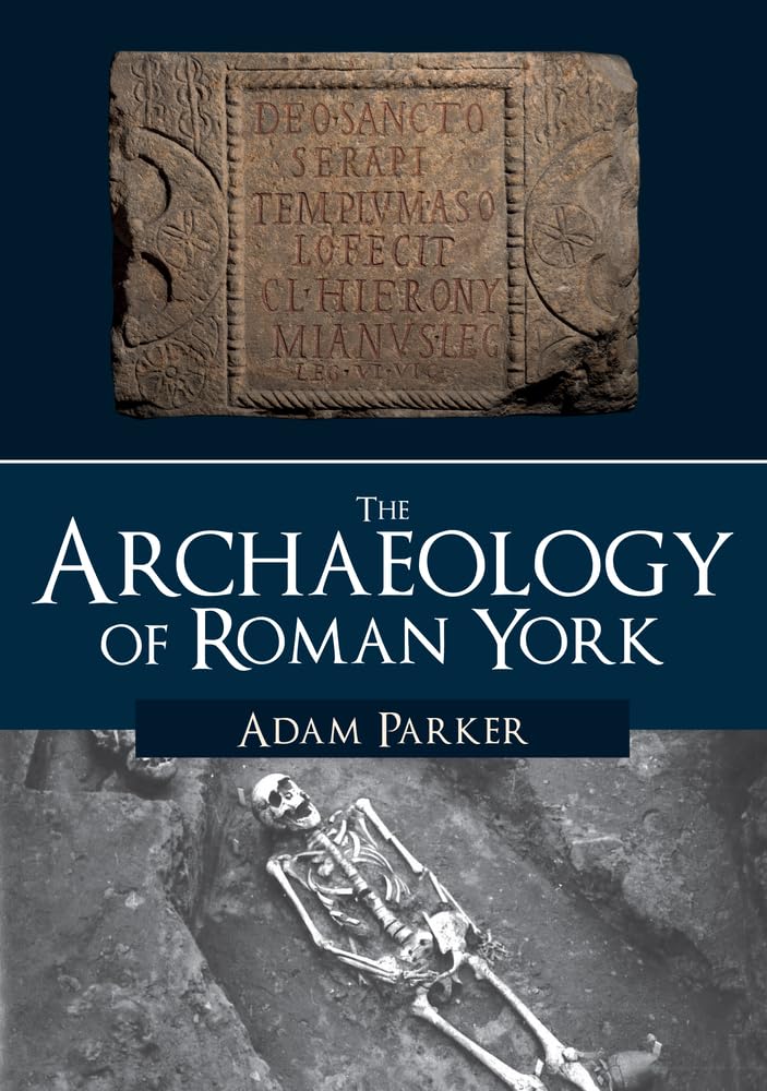 The Archaeology of Roman York cover image