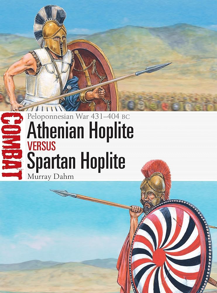 Athenian Hoplite vs Spartan Hoplite: Peloponnesian War 431–404 BC (Combat, 53) cover image