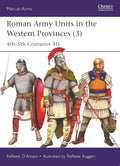 Roman Army Units in the Western Provinces (3): 4th–5th Centuries AD (Men-at-Arms, 557) cover image