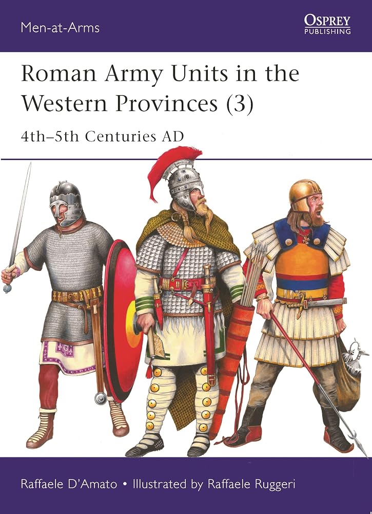 Roman Army Units in the Western Provinces (3): 4th–5th Centuries AD (Men-at-Arms, 557) cover image