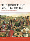 The Jugurthine War 112–106 BC: Rome's Long War in North Africa (Campaign, 415) cover image