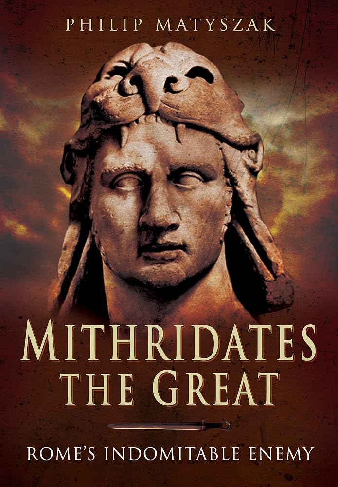 Mithridates the Great: Rome's Indomitable Enemy cover image