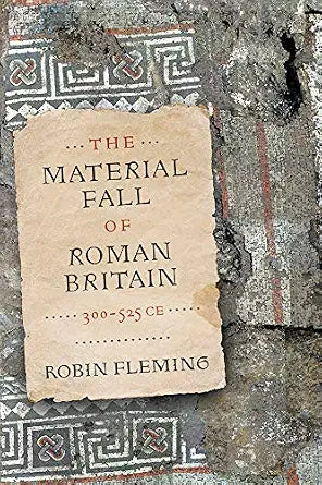 The Material Fall of Roman Britain, 300-525 CE cover image