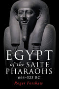 Egypt of the Saite pharaohs, 664–525 BC cover image