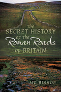 The Secret History of the Roman Roads of Britain cover image