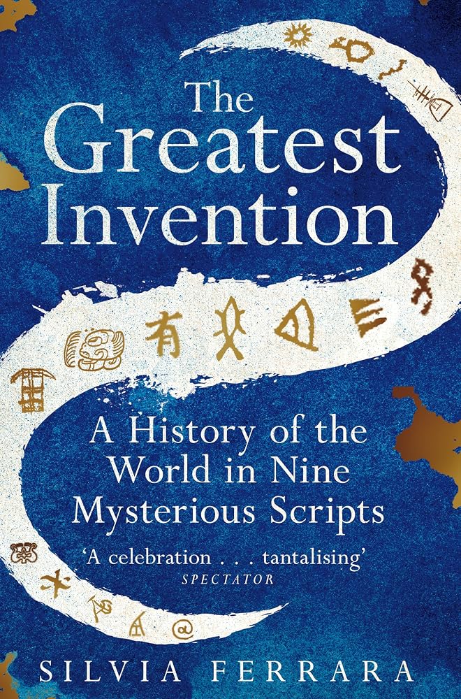 The Greatest Invention: A History of the World in Nine Mysterious Scripts cover image