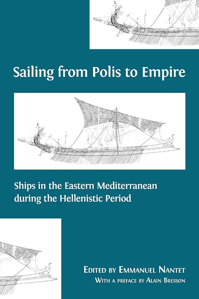 Sailing from Polis to Empire: Ships in the Eastern Mediterranean during the Hellenistic Period cover image