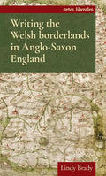 Writing the Welsh borderlands in Anglo-Saxon England (Artes Liberales) cover image