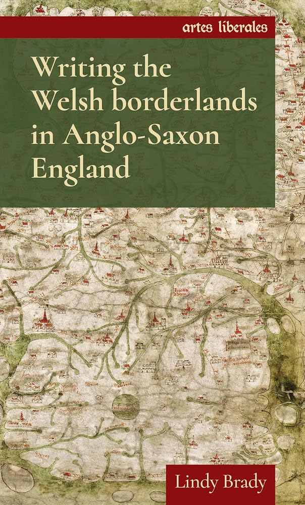 Writing the Welsh borderlands in Anglo-Saxon England (Artes Liberales) cover image